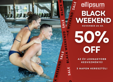 Black Weekend az Ellipsumban 🎉💦